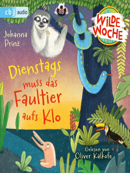 Titeldetails für Wilde Woche --Dienstags muss das Faultier aufs Klo nach Johanna Prinz - Verfügbar